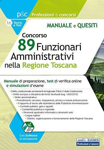 Concorso 89 Funzionari Amministrativi nella Regione Toscana: Manuale di preparazione, test di verifica online e simulazioni d’esame