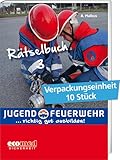  Rätselbuch für die Jugendfeuerwehr - Band 3: Verpackungseinheit 10 Stück (Jugendfeuerwehr richtig gut ausbilden)