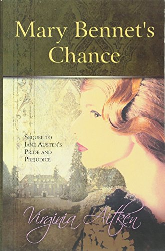 Mary Bennet's Chance: A Sequel to Jane Austen's Pride and Prejudice
