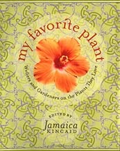 My Favorite Plant: Writers and Gardeners on the Plants They Love