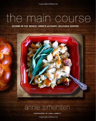 The Main Course: Second in the Series: Annie's Elegant, Delicious Cooking: Volume 2