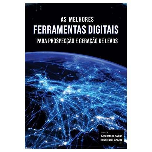 As Melhores Ferramentas Digitais para Prospecção e Geração de Leads.