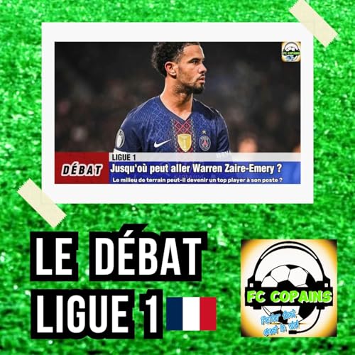 D&eacute;bat Ligue 1 - Jusqu'o&ugrave; peut aller Warren Zaire-Emery🇫🇷❓🤔
