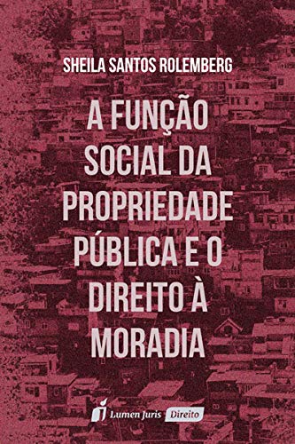 Função Social Da Propriedade Pública E O Direito À Moradia, A - 2020