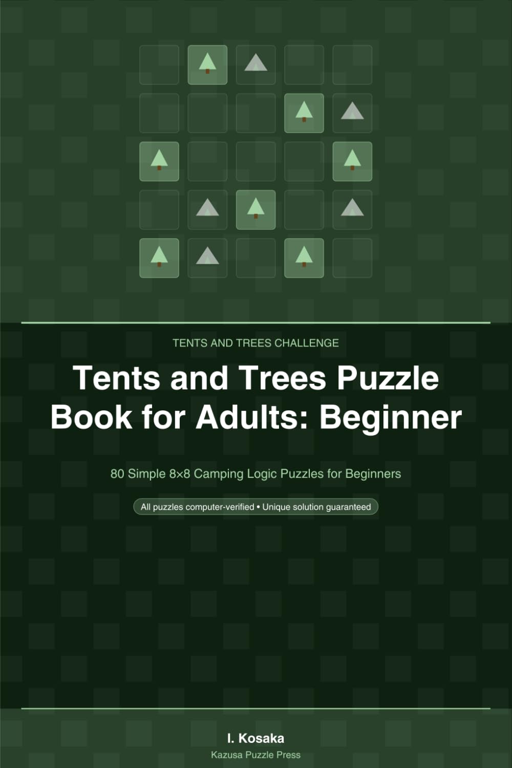 Tents and Trees Puzzle Book for Adults: Beginner: 80 Simple 8×8 Camping Logic Puzzles for Beginners (Tents and Trees Challenge)