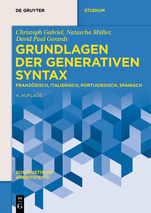 Grundlagen der generativen Syntax: Französisch, Italienisch, Portugiesisch, Spanisch (German Edition)