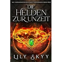 Die Helden zur Unzeit