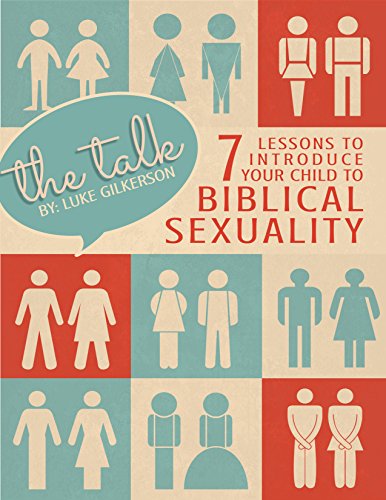 The Talk: 7 Lessons to Introduce Your Child to Biblical Sexuality