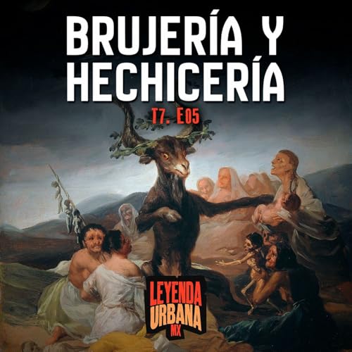 T7. E05: Casos reales de Brujer&iacute;a y Hechicer&iacute;a en M&eacute;xico
