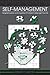Self-Management: Using Behavioral and Cognitive Principles to Manage Your Life
