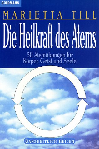 Die Heilkraft des Atems Die Heilkraft des Atems