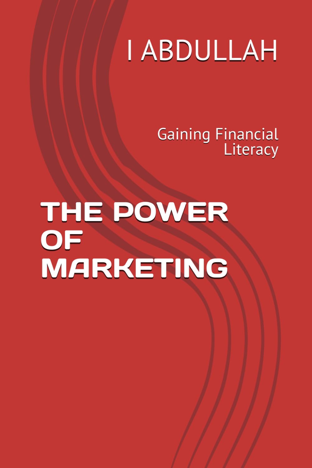 THE POWER OF MARKETING: Gaining Financial Literacy