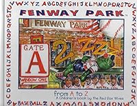 Fenway Park From a to Z, a Childrens Book By the Red Sox Wives 0760768072 Book Cover