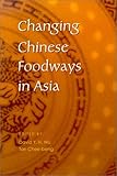 Changing Chinese Foodways in Asia