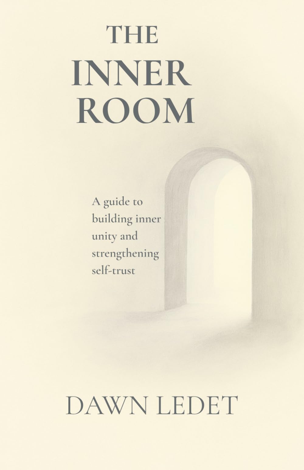 The Inner Room: A guide to building inner unity and strengthening self-trust