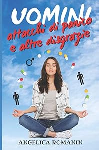 Uomini, attacchi di panico e altre disgrazie: Meglio single che male accompagnata