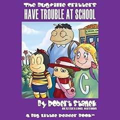 Couverture de The Bugville Critters Have Trouble at School