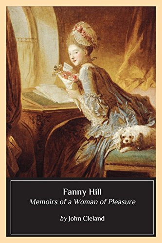 Fanny Hill Memoirs Of A Woman Of Pleasure With More Information English Edition Ebook Cleland John Amazon De Kindle Shop