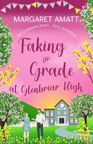 Faking the Grade at Glenbriar High (The Glenbriar Series Book 17)