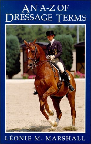 An A-Z of Dressage Terms 0851316336 Book Cover