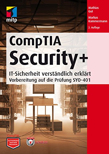 Télécharger CompTIA Security+ - IT-Sicherheit verständlich erklärt - Vorbereitung auf die Prüfung SYO-401 (Ge Gratuit