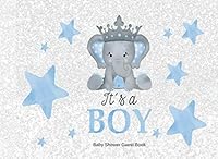 It's a Boy Baby Shower Guest Book : Elephant Prince Sign in Book (blue and Grey) with Bonus Gifts Log Tracker and Photo Book 179170008X Book Cover
