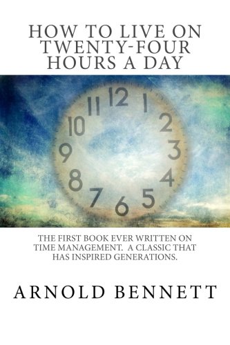 How to Live on Twenty-Four Hours a Day 1482349744 Book Cover