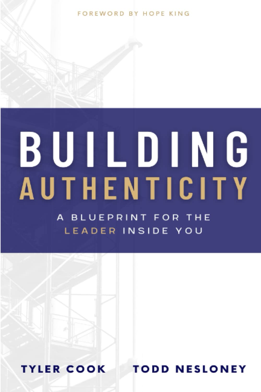 Building Authenticity: A Blueprint for the Leader Inside You
