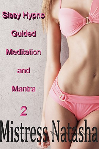 Sissy Hypno, Guided Meditation and Mantra 2