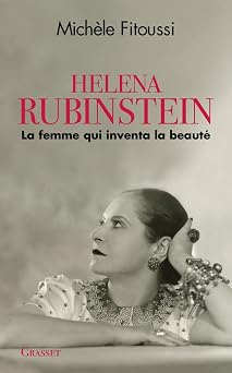 Helena Rubinstein La femme qui inventa la beaute