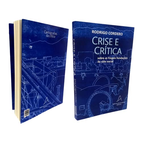 Crise E Crítica - Sobre As Frágeis Fundações Da Vida Social
