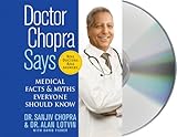 Doctor Chopra Says: Medical Facts and Myths Everyone Should Know