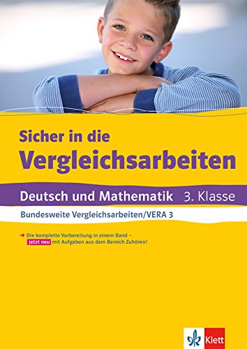 Klett Sicher in die Vergleichsarbeiten: Deutsch und Mathematik 3. Klasse Bundesweite Vergleichsarbei Klett Sicher in die Vergleichsarbeiten: Deutsch und Mathematik 3. Klasse Bundesweite Vergleichsarbei