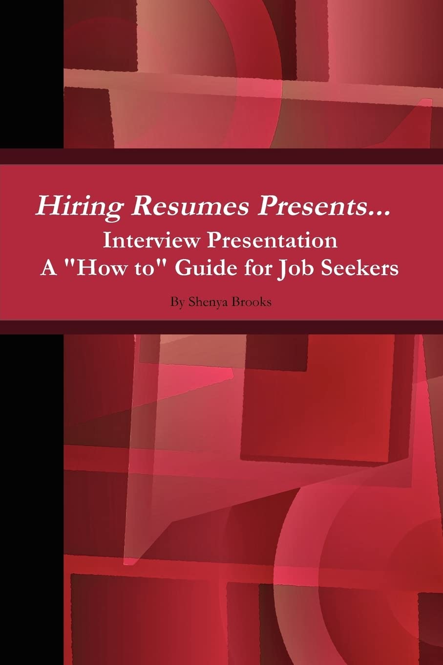 Hiring Resumes Presents... Interview Presentation A "How to" Guide for Job Seekers