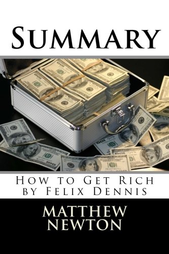 Summary: How to Get Rich by Felix Dennis