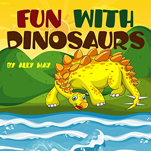 Fun with Dinosaurs is a Great Rhyming Children's book Dinosaurs having