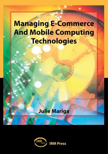 Managing E-Commerce and Mobile Computing Technologies