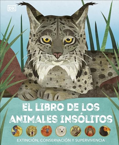 El libro de los animales insólitos: Extinción, conservación y supervivencia (DK Infantil) El libro de los animales insólitos: Extinción, conservación y supervivencia (DK Infantil)