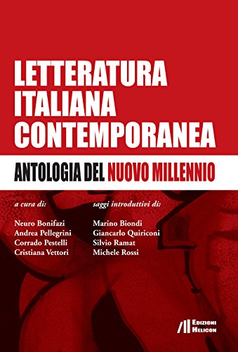 Letteratura Italiana Contemporanea. Antologia Del Nuovo Millennio