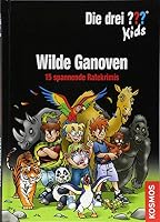 Die drei ??? Kids. Wilde Ganoven.: 15 spannende Ratekrimis 3440160696 Book Cover