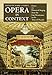 Opera in Context: Essays on Historical Staging from the Late Renaissance to the Time of Puccini (Amadeus)