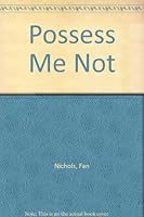 Possess Me Not B000H59RRK Book Cover