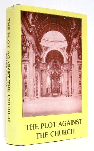 The Plot Against the Church B000XYHZNI Book Cover