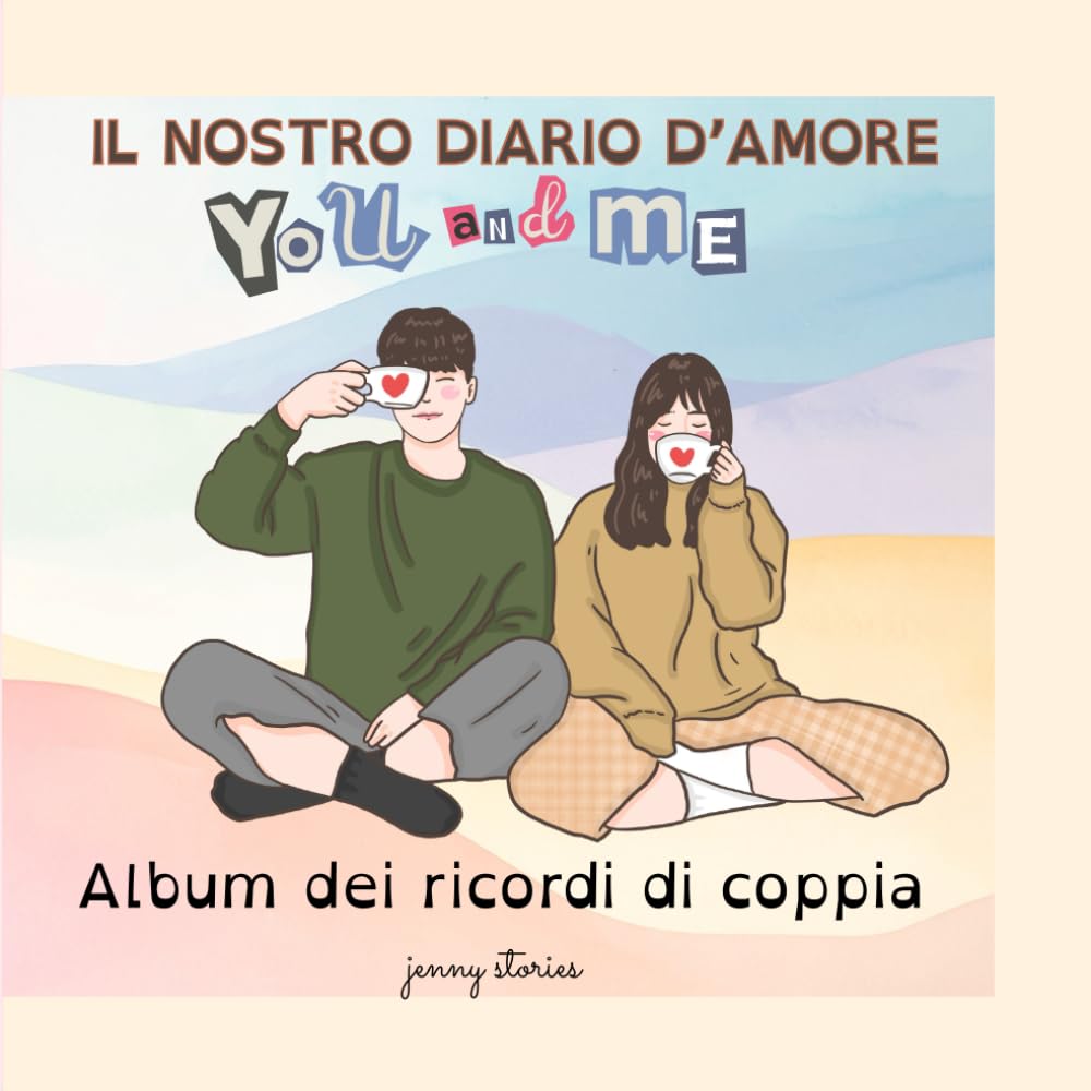 Il Nostro Diario d’Amore Album dei Ricordi di Coppia. Un viaggio da scrivere insieme: Un diario creativo per coppie innamorate: foto, ricordi, sogni, ... e momenti speciali da custodire per sempre.