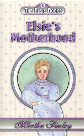 Elsie's Motherhood 1931343098 Book Cover