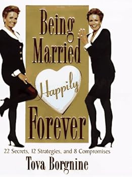 Hardcover Being Married Happily Forever: 22 Secrets, 12 Strategies, and 8 Compromises Book