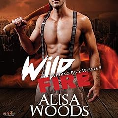 Wild Fire Audiobook By Alisa Woods cover art