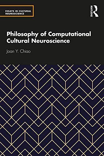 Philosophy of Computational Cultural Neuroscience (Essays in Cultural Neuroscience)