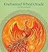 Enchanted Wheel Oracle: 45 Round Cards with Hand-Painted Art― Explore Spiritual Pathways, Portals, and Elemental Energy with the Celtic Wheel of the ... Illustrated Guidebook for Oracular Readings