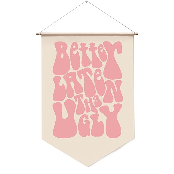 Better Late Than Ugly, Funny Vintage Hanging Banner Wall Art, Girls Room Wall Decor, Funny Retro Wall Hanging, Funny Bathroom Wall Banner, Vintage Wall Decor, Girl's Room Decor, Gift for Her